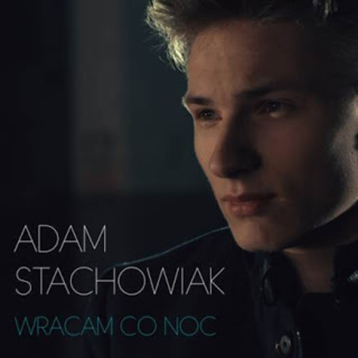Adam Stachowiak - Wracam co noc