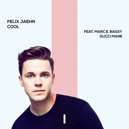Felix Jaehn / Marc E. Bassy / Gucci Mane - Cool