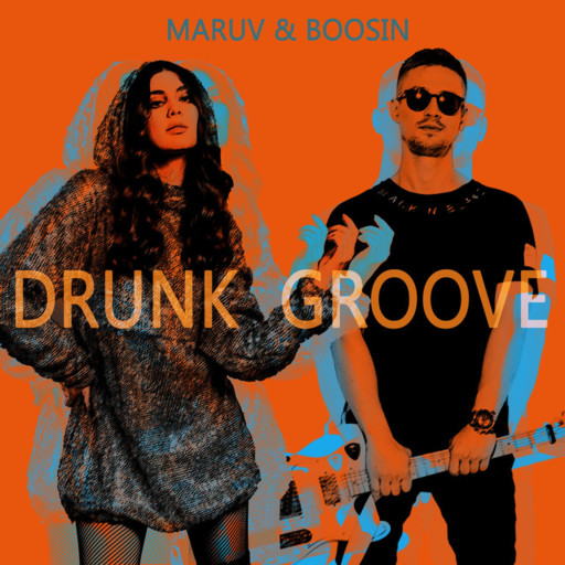 Maruv & Boosin - Drunk Groove