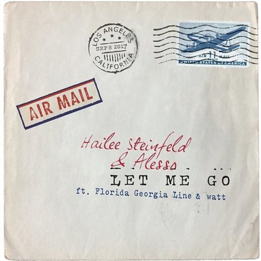 Alesso  / Hailee Steinfeld / Florida Georgia / watt - Let Me Go