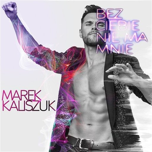 Marek Kaliszuk - Bez Ciebie nie ma mnie