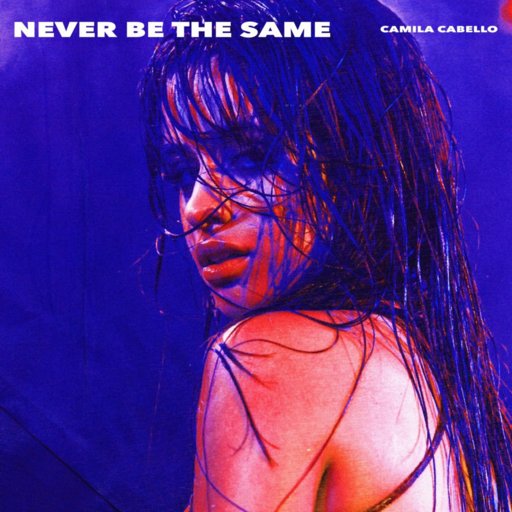 Camila Cabello - Never Be the Same