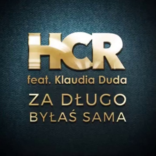 HCR / Klaudia Duda - Za długo byłaś sama