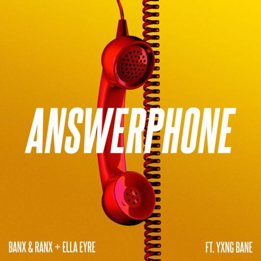 Banx & Ranx / Ella Eyre / Yxng Bane - Answerphone