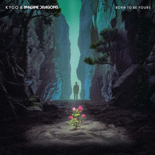 Kygo / Imagine Dragons - Born to Be Yours