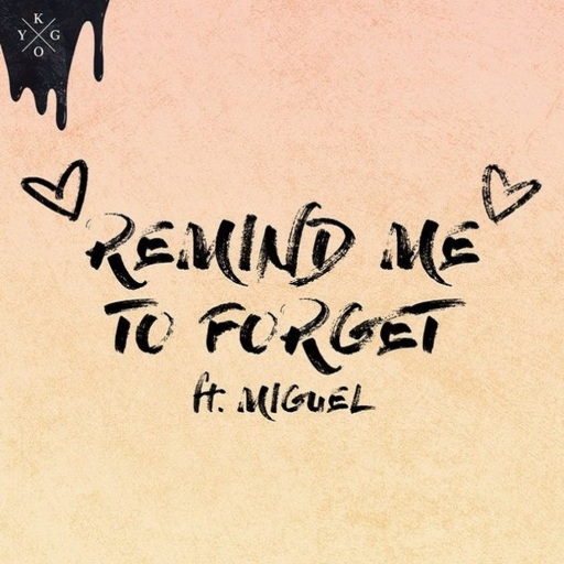 Kygo / Miguel - Remind Me To Forget