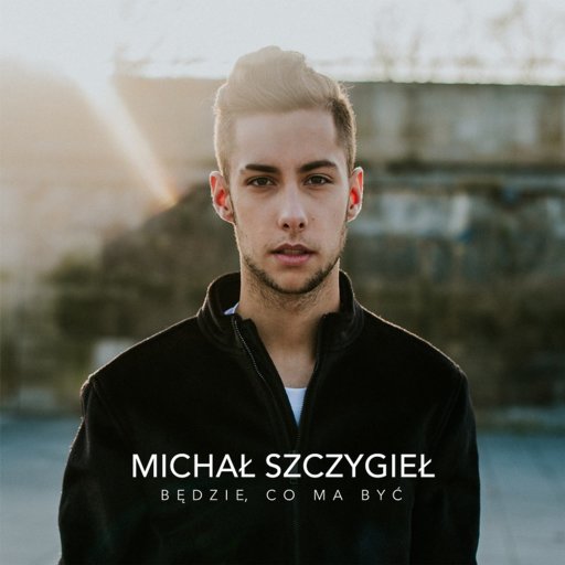 Michał Szczygieł - Będzie, co ma być