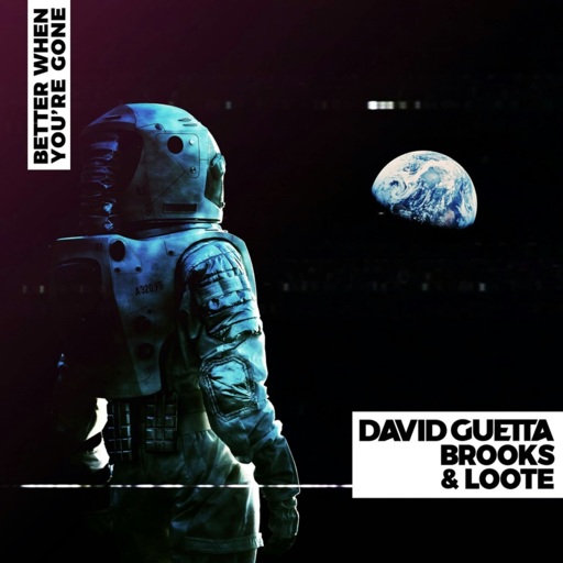 David Guetta / Brooks / Loote - Better When You're Gone