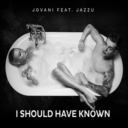 Jovani / Jazzu - I Should Have Known