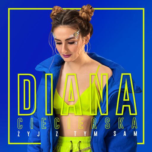 Diana Ciecierska - Żyj z tym sam