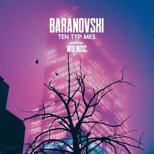 Baranovski / Ten Typ Mes - Wolność