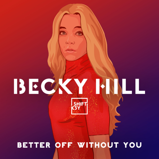Becky Hill - Better Off Without You