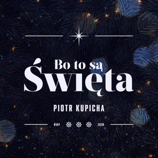 Piotr Kupicha - Bo to są Święta