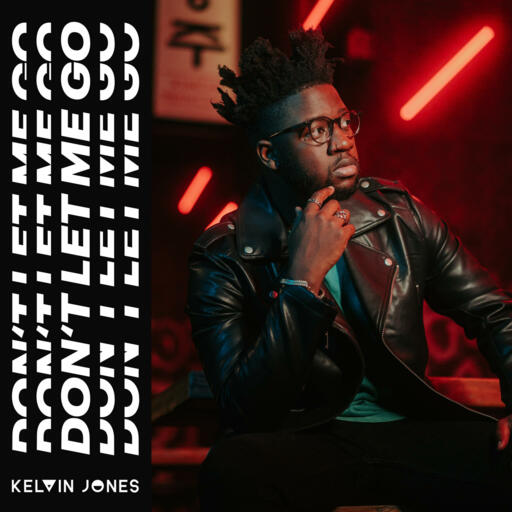 Kelvin Jones - Don't Let Me Go