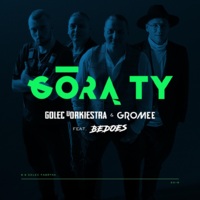 Golec uOrkiestra & Gromee feat. Bedoes