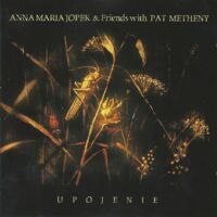 Anna Maria Jopek & Friends with Pat Metheny