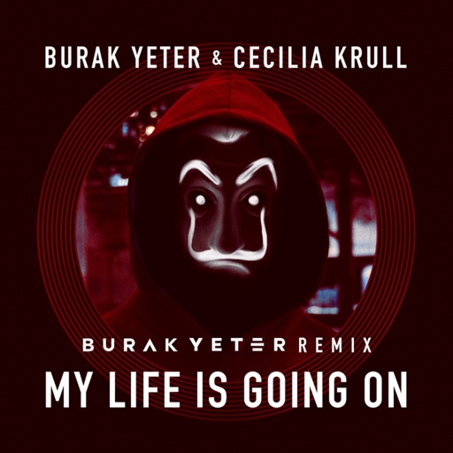 Burak Yeter / Cecilia Krull - My Life Is Going On (Burak Yeter Remix)