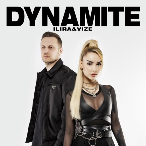 ILIRA / VIZE - Dynamite