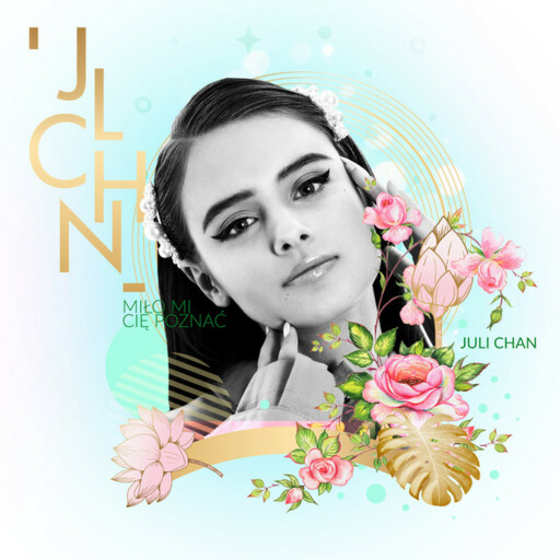 Juli Chan - Miło Mi Cię Poznać