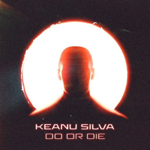 Keanu Silva - Do or Die