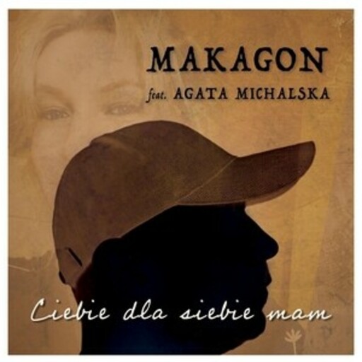 MakagOn / Agata Michalska - Ciebie dla siebie mam