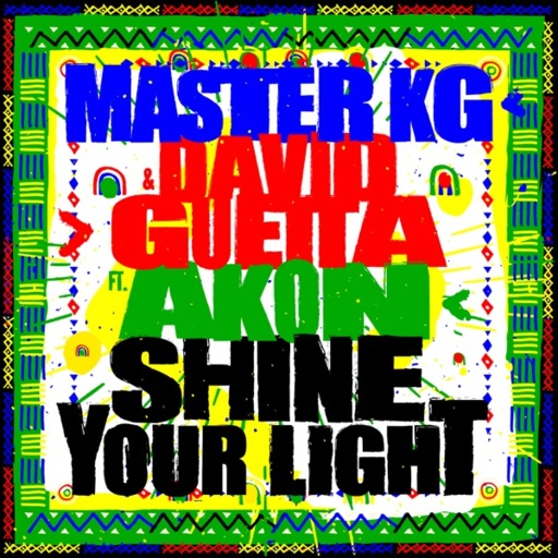 Master KG / David Guetta / Akon - Shine Your Light