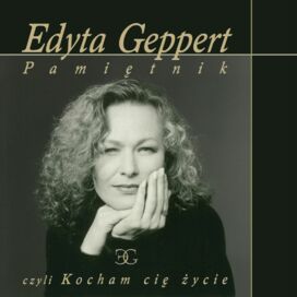 Edyta Geppert - Och życie, kocham cię nad życie