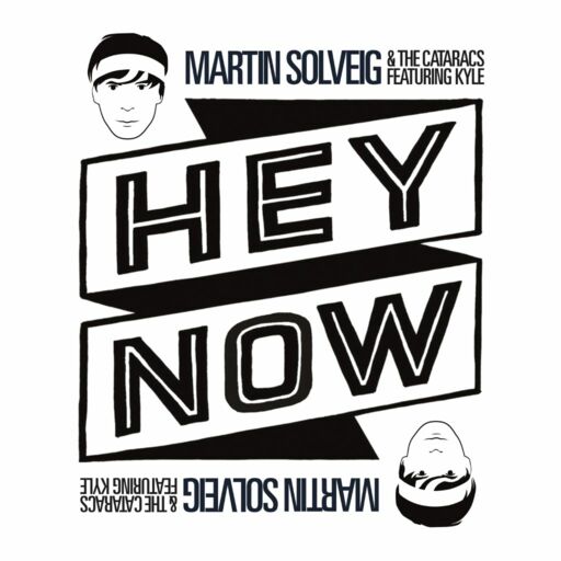 Martin Solveig / The Cataracs  / Kyle - Hey Now